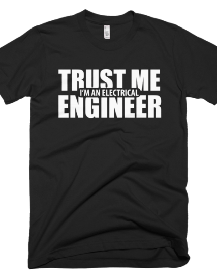 Trust Me - Electrical Engineer T-Shirt Quotes