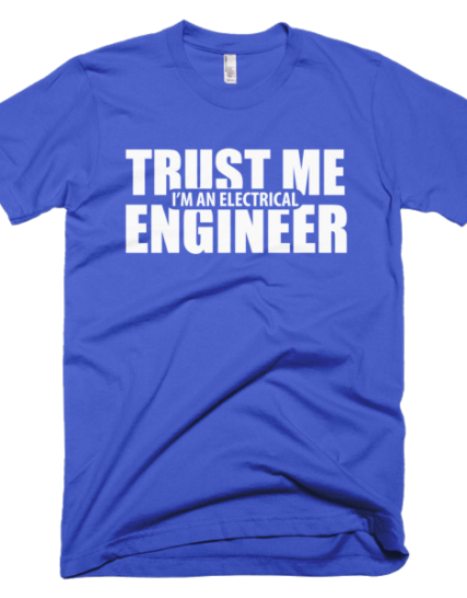 Trust Me - Electrical Engineer T-Shirt