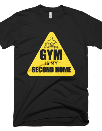 Gym Is My Second Home - Gym Motivation Tees