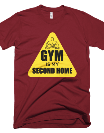 Gym Is My Second Home - Gym T-Shirts
