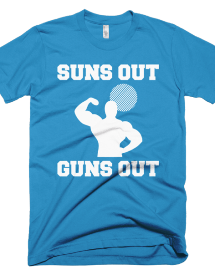 Suns Out Guns Out - Gym T-Shirt