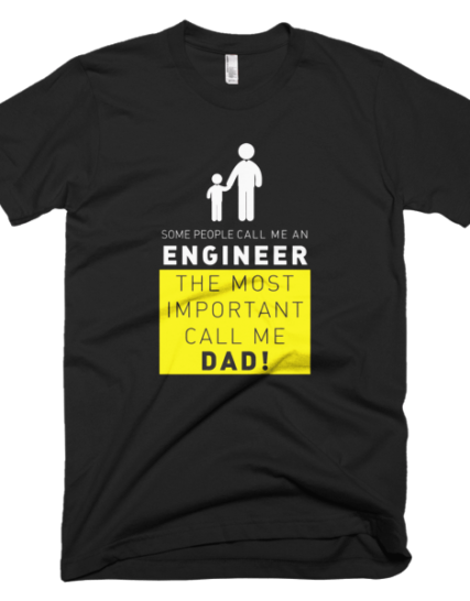 Call Me Engineer Dad - T-Shirts For Engineers